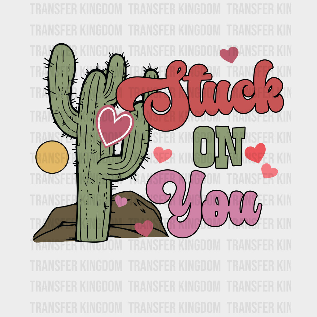 Stuck On You - Dtf Heat Transfer