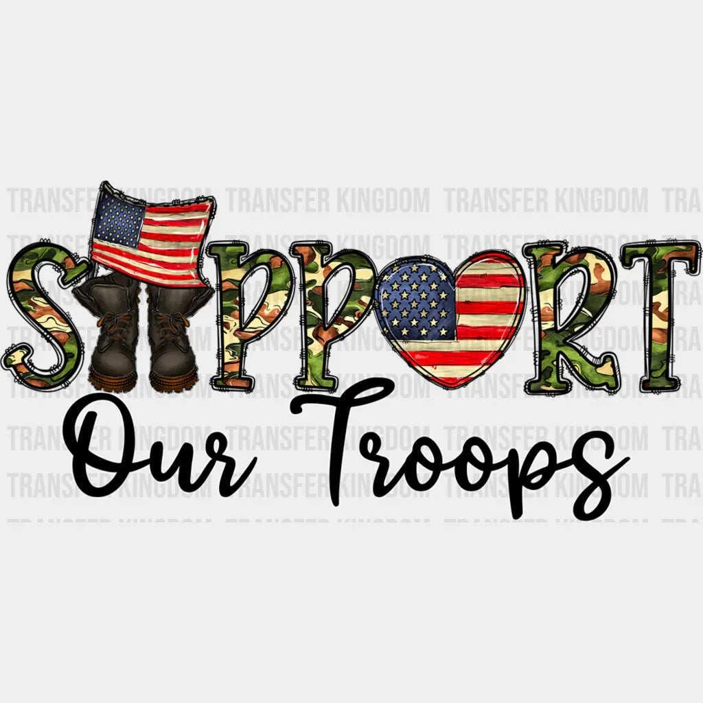 Support Our Troops - Military Dtf Heat Transfer Unisex S & M (10’’) / Dark Color Design See Imaging