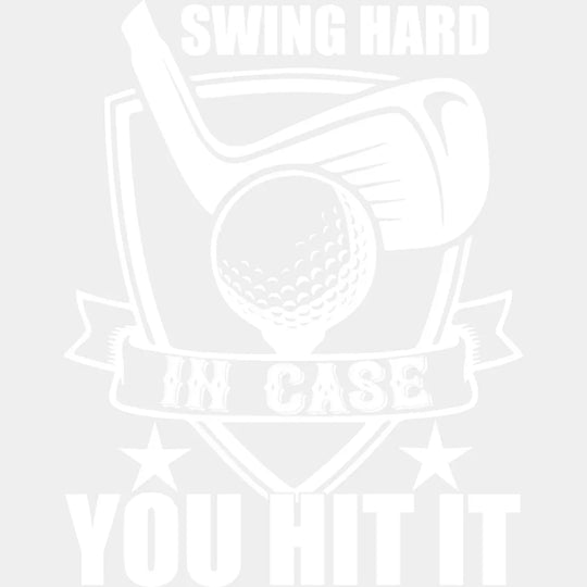 Swing Hard In Case You Hit It - Golf Dtf Heat Transfer Unisex S & M (10’’) / Light Color Design