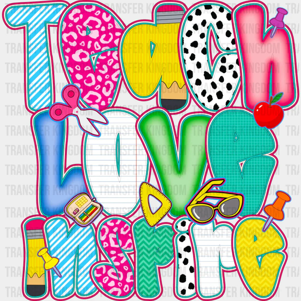 Teach Love Inspire Colorful Design - Teachers DTF Transfer