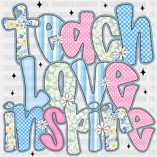 Teach Love Inspire - Teachers DTF Transfer