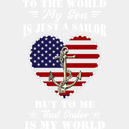 That Sailor Is My World - Military DTF Transfer Adult Unisex - S & M (10’’) / Light Color Design (See Imaging)