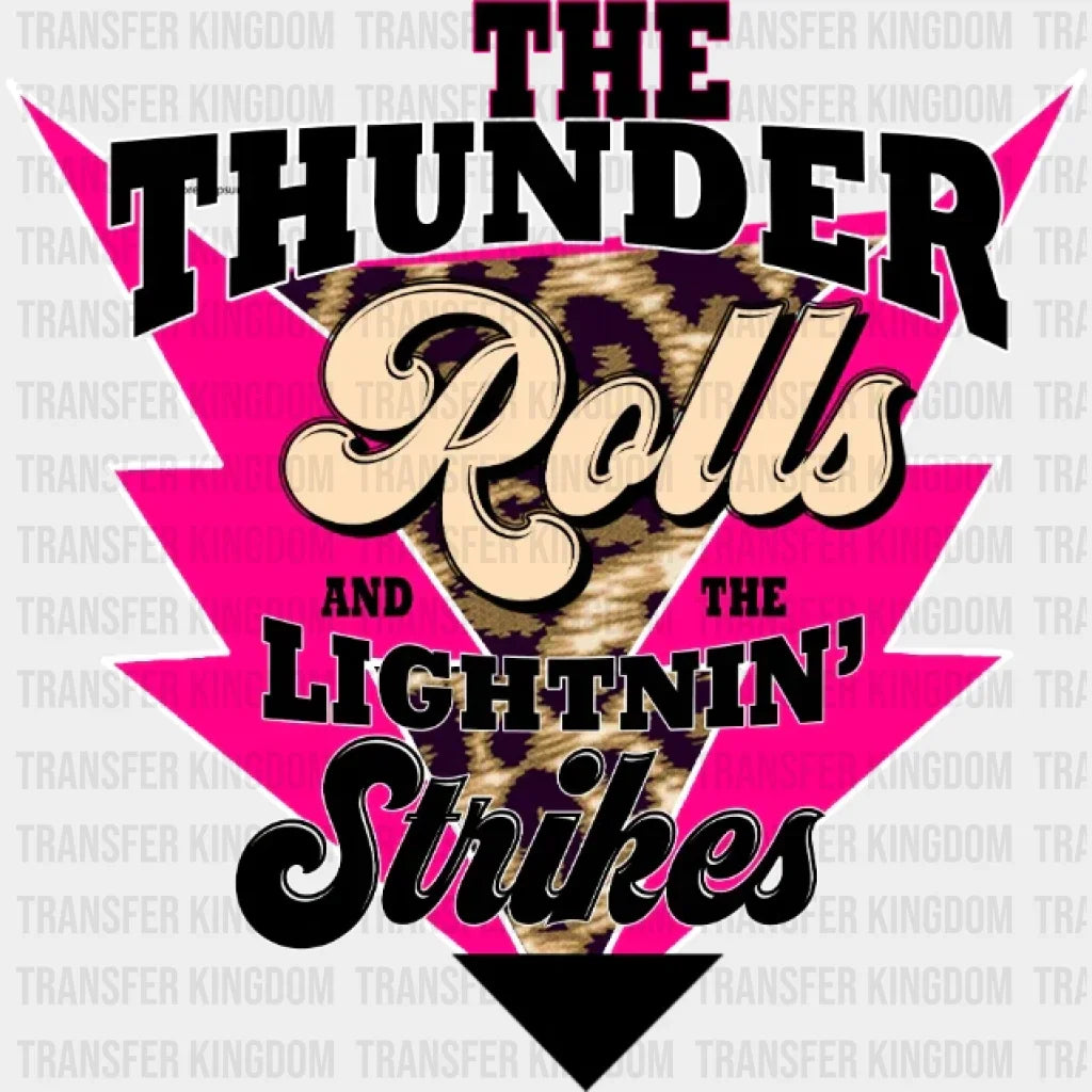 The Thunder Rolls And Lightnin Strikes Dtf Transfer
