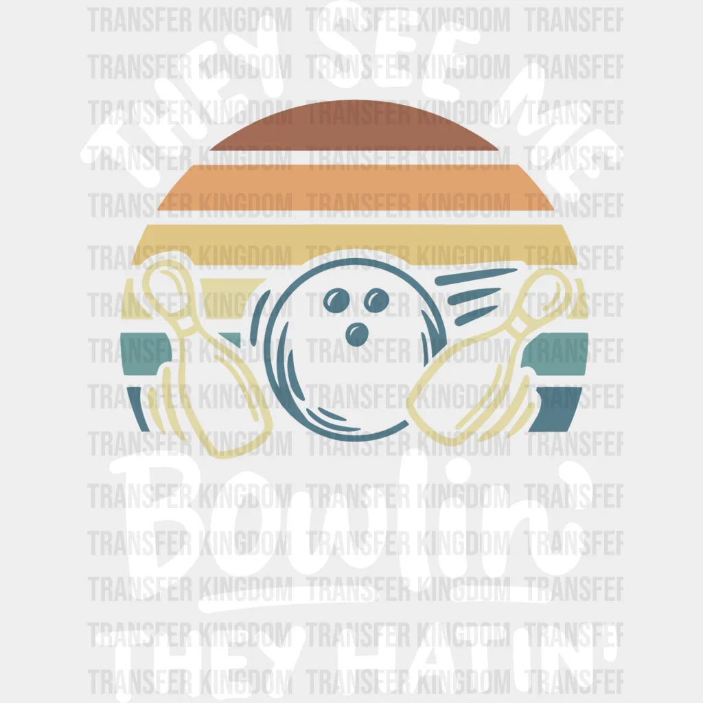 They See Me Bowlin’ Hating - Bowling Dtf Heat Transfer Unisex S & M (10’’) / Light Color