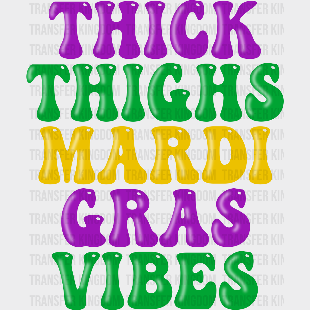 Thick Thighs Mardi Gras Vibes - Dtf Heat Transfer