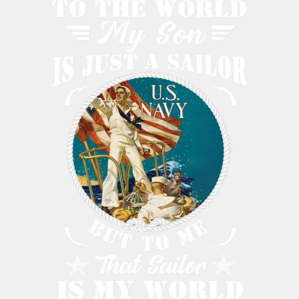 To The World My Son Is Just A Sailor - Military DTF Transfer Adult Unisex - S & M (10’’) / Light Color Design (See
