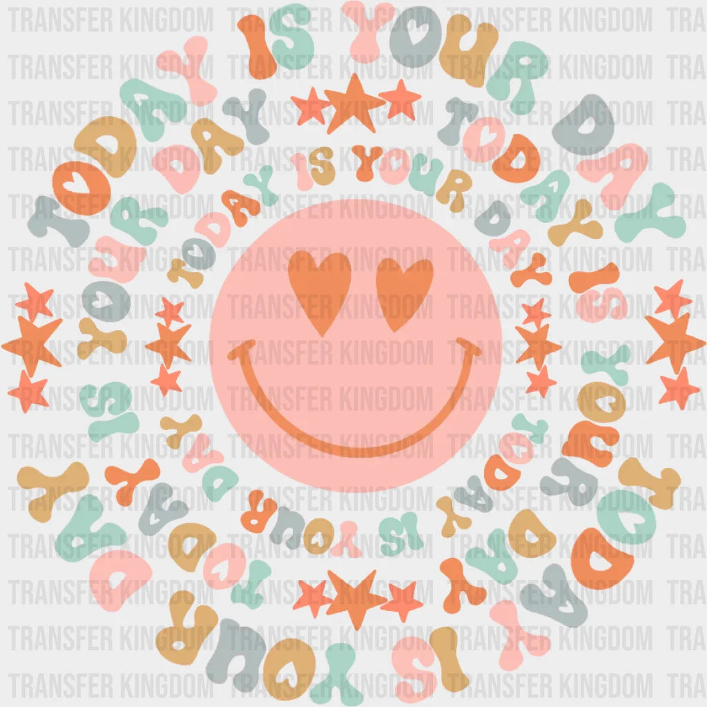 Today Is Your Day Retro Smiley Face Design - Dtf Heat Transfer