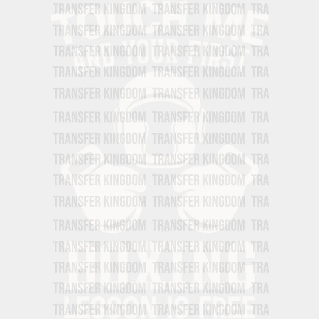 Touch Me And Your First - Boxing Dtf Heat Transfer Unisex S & M (10’’) / Light Color Design