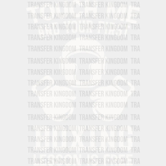 Touch Me And Your First - Boxing Dtf Heat Transfer Unisex S & M (10’’) / Light Color Design