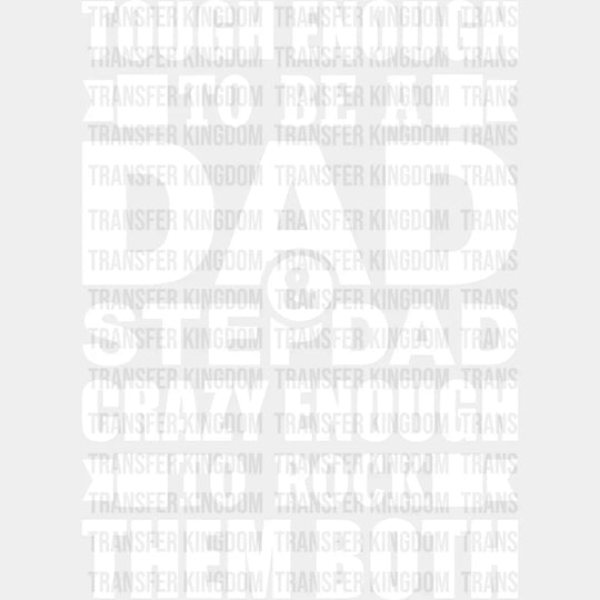 Tough Enough To Be A Dad & Stepdad - Father’s Day Dtf Heat Transfer Unisex S M (10’’) / Light