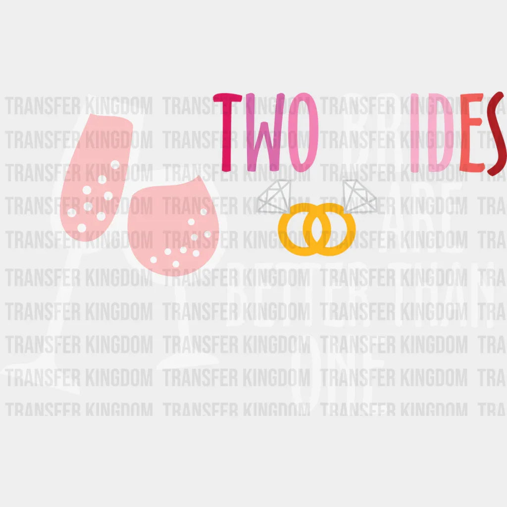 Two Brides Are Better Than One - Lesbian Dtf Transfer Unisex S & M (10’’) / Light Color Design
