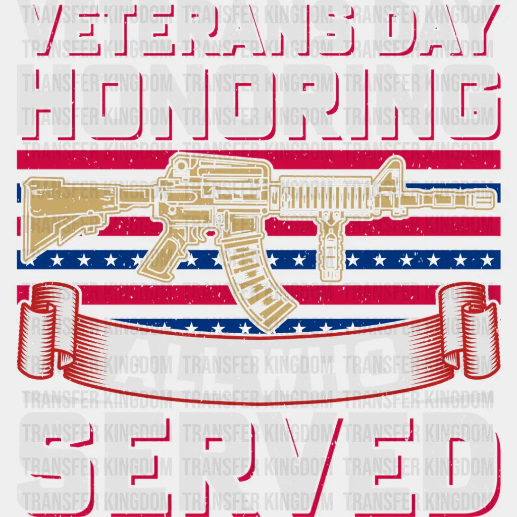 Veterans Day Honoring All Who Served - Military Dtf Heat Transfer