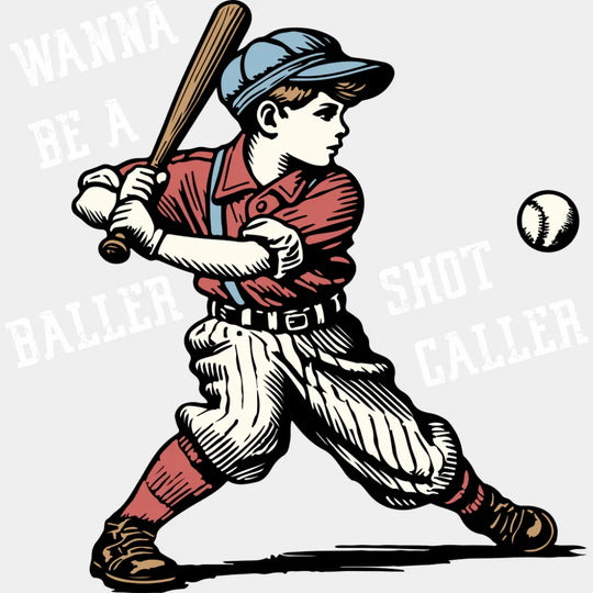 Wanna Be A Baller Shot Caller - Baseball DTF Transfer Adult Unisex - S & M (10’’) / Light Color Design (See Imaging)