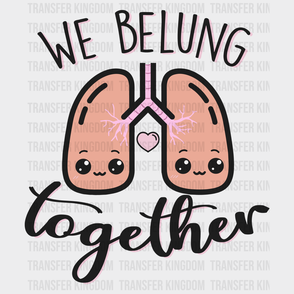 We Belung Together Valentines Day Design - Dtf Heat Transfer