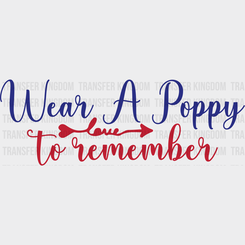 Wear A Poppy - Memorial Day DTF Transfer - Transfer Kingdom