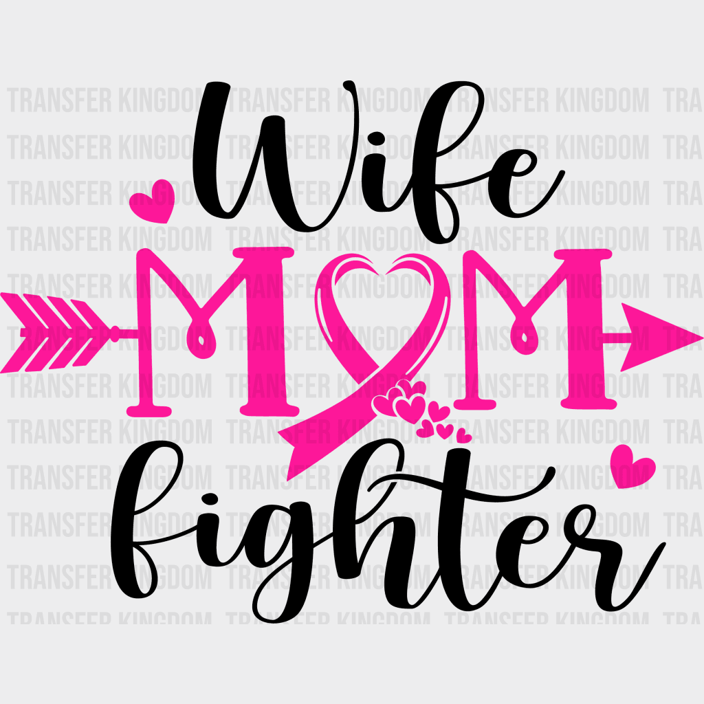Wife Mom Fighter Cancer Support Design - Dtf Heat Transfer Unisex S & M ( 10 ) / Dark Color See