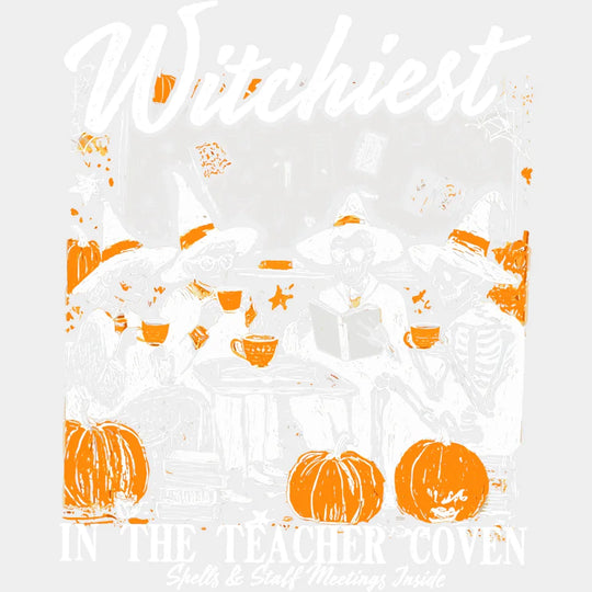 Witchiest In The Teacher Coven - Halloween DTF Transfer Adult Unisex - S & M (10’’) / Light Color Design (See Imaging)