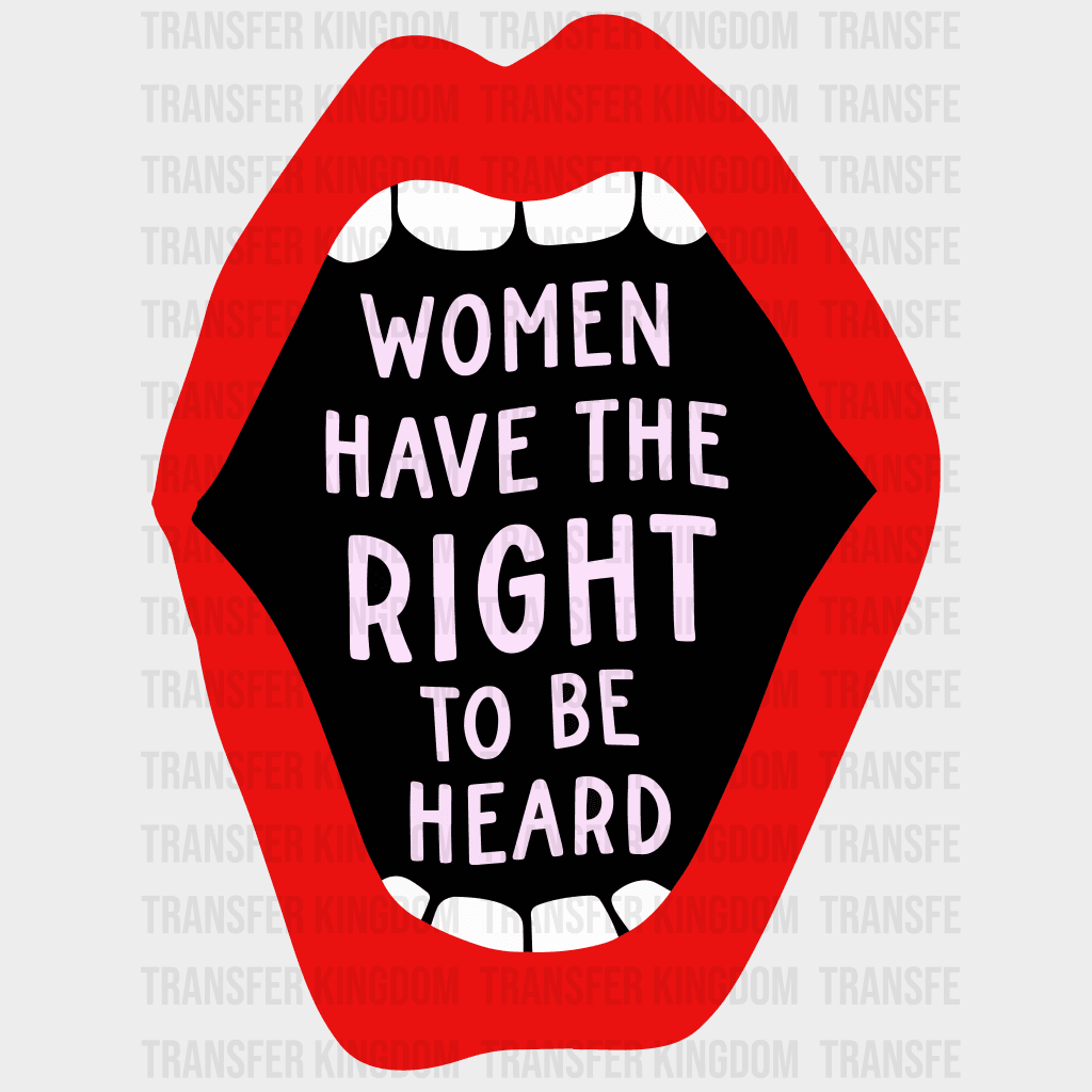 Women Have The Right To Be Heard Design - Dtf Heat Transfer Unisex S & M ( 10 )
