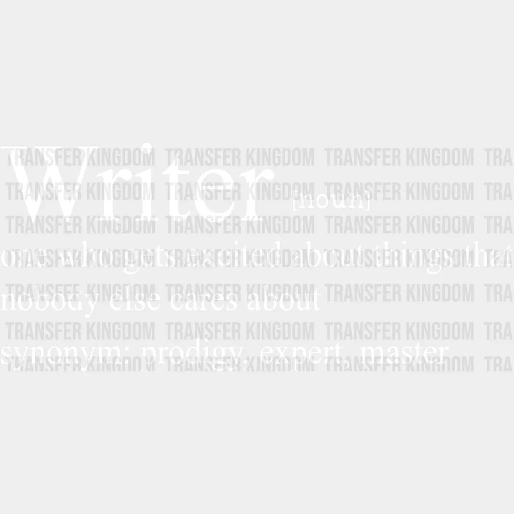 Writer Definition - Writing Dtf Heat Transfer Unisex S & M (10’’) / Light Color Design See Imaging