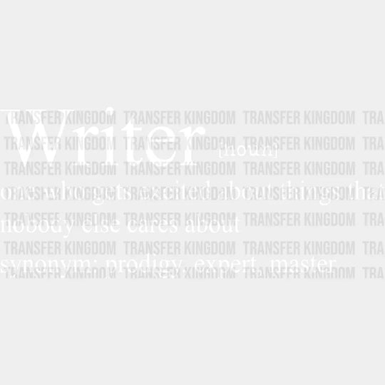Writer Definition - Writing Dtf Heat Transfer Unisex S & M (10’’) / Light Color Design See Imaging