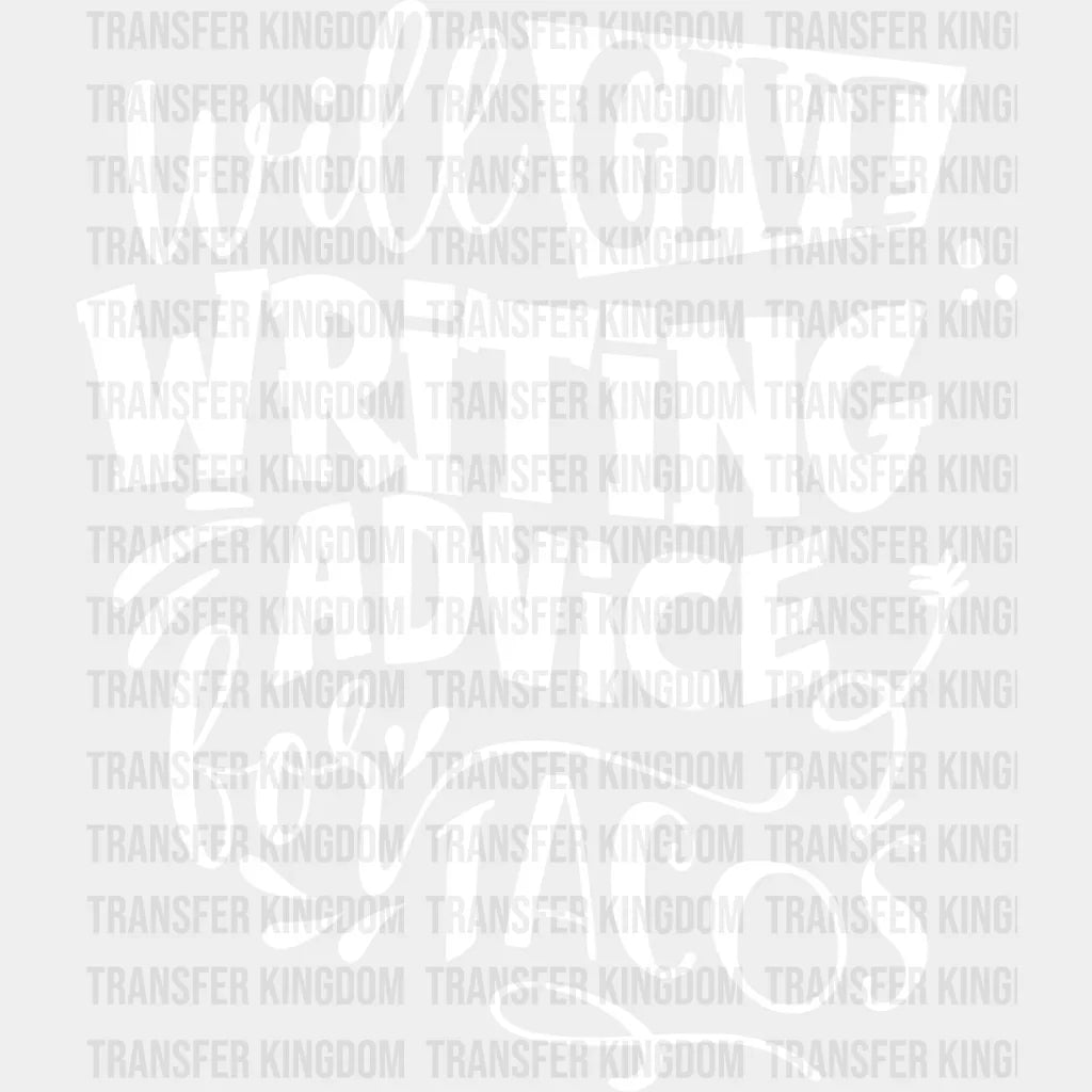 Writing Advice For Tacos - Dtf Heat Transfer Unisex S & M (10’’) / Light Color Design See Imaging