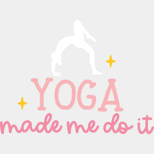 Yoga Made Me Do It - Yoga DTF Transfer Adult Unisex - S & M (10’’) / Light Color Design (See Imaging)
