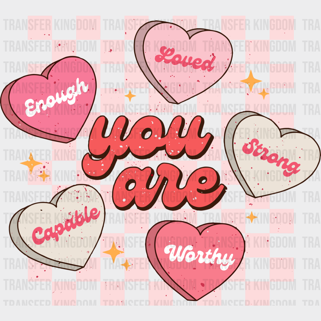 You Are ... Valentines Day Design - Dtf Heat Transfer