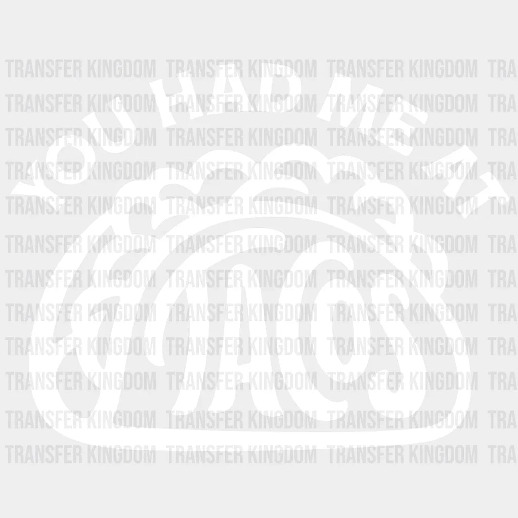 You Had Me At Tacos - Funny Food Mexican Lover Design Dtf Heat Transfer Unisex S & M ( 10 ) / Light