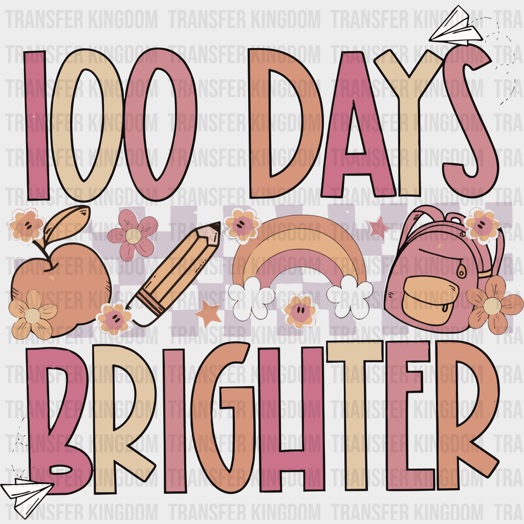100 Days Brighter 100 Days School Design - DTF heat transfer - Transfer Kingdom