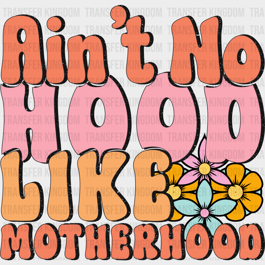 Ain't No Hood Like Motherhood - Mothers Day - Funny Mom - Design - DTF heat transfer - Transfer Kingdom