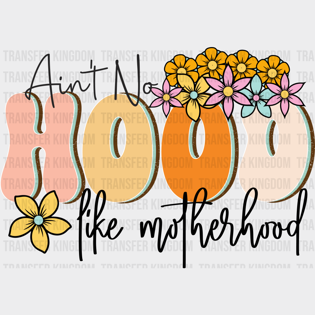 Ain't No Hood Like Motherhood - Mothers Day - Funny Mom - Design - DTF heat transfer - Transfer Kingdom