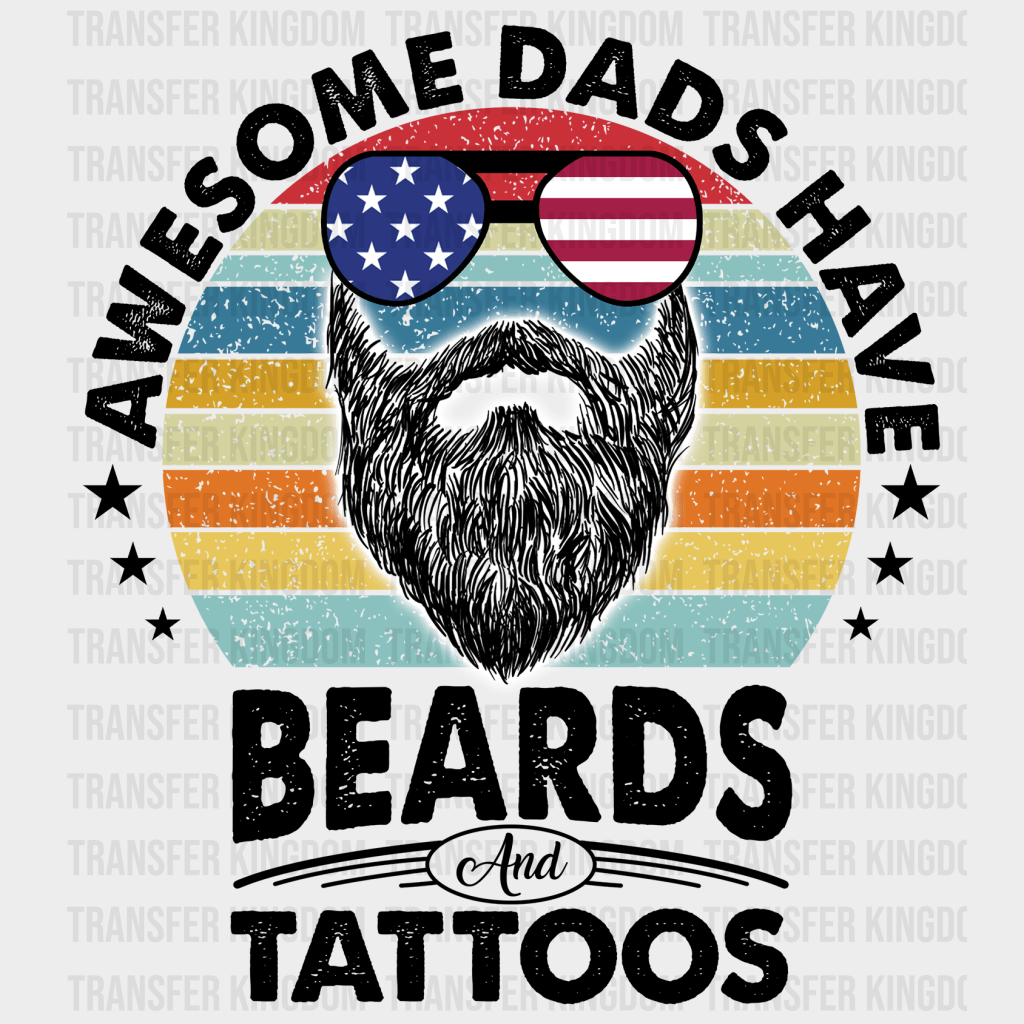 Awesome Dads Have Beards and Tattoos Design - DTF heat transfer - Transfer Kingdom