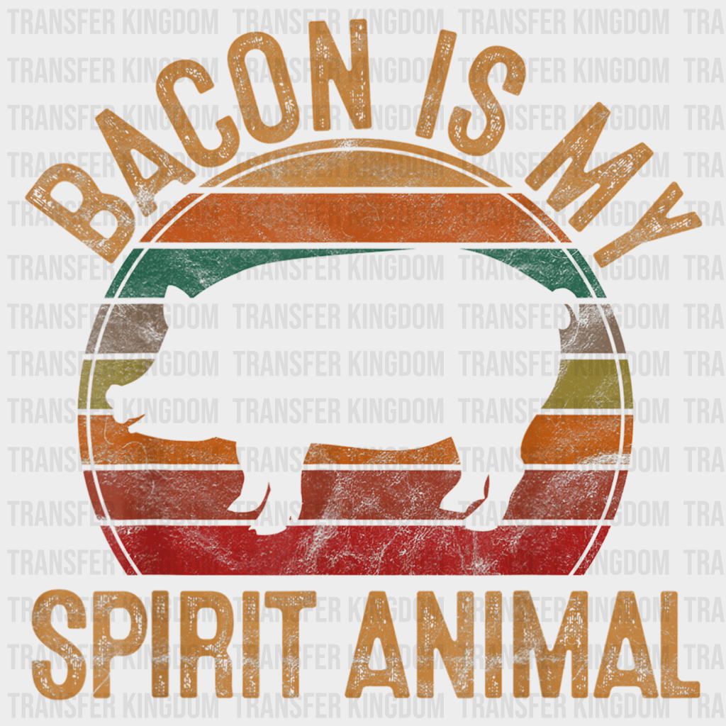 Bacon Is My Spirit Animal Design - DTF heat transfer - Transfer Kingdom