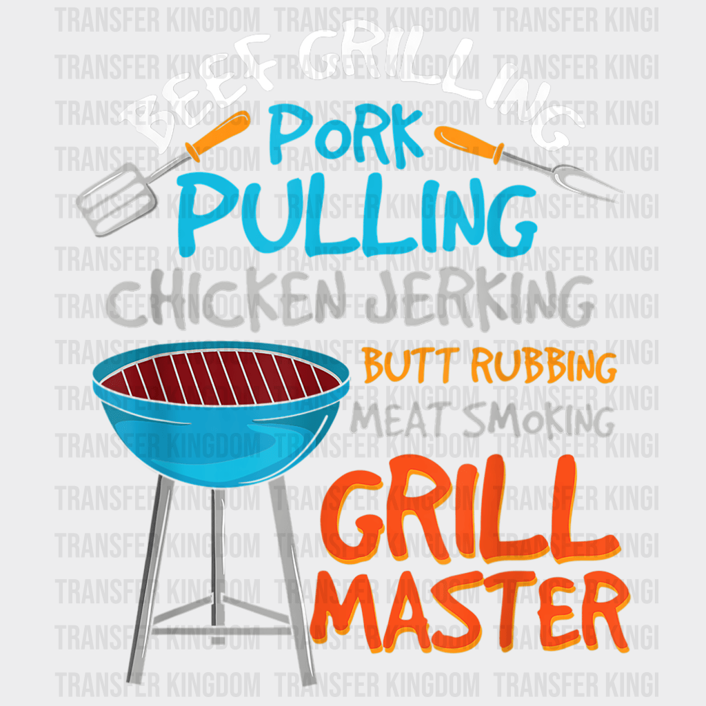 Beef Grilling Pork Pulling Chicken Jerking Butt Rubbing Meat Smoking Grill Master Design - DTF heat transfer - Transfer Kingdom