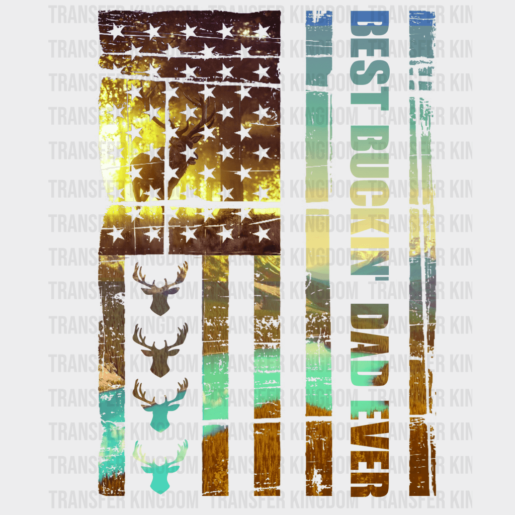 Best Buckin' Dad Ever American Flag Hunting Design - DTF heat transfer - Transfer Kingdom
