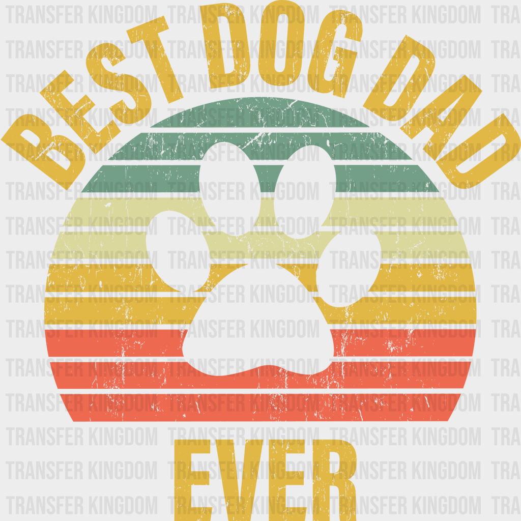 Best Dog Dad Ever Design - DTF heat transfer - Transfer Kingdom