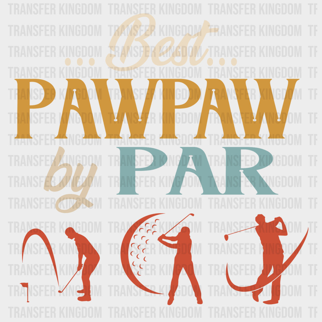 Best Pawpaw By Par Design - DTF heat transfer - Transfer Kingdom