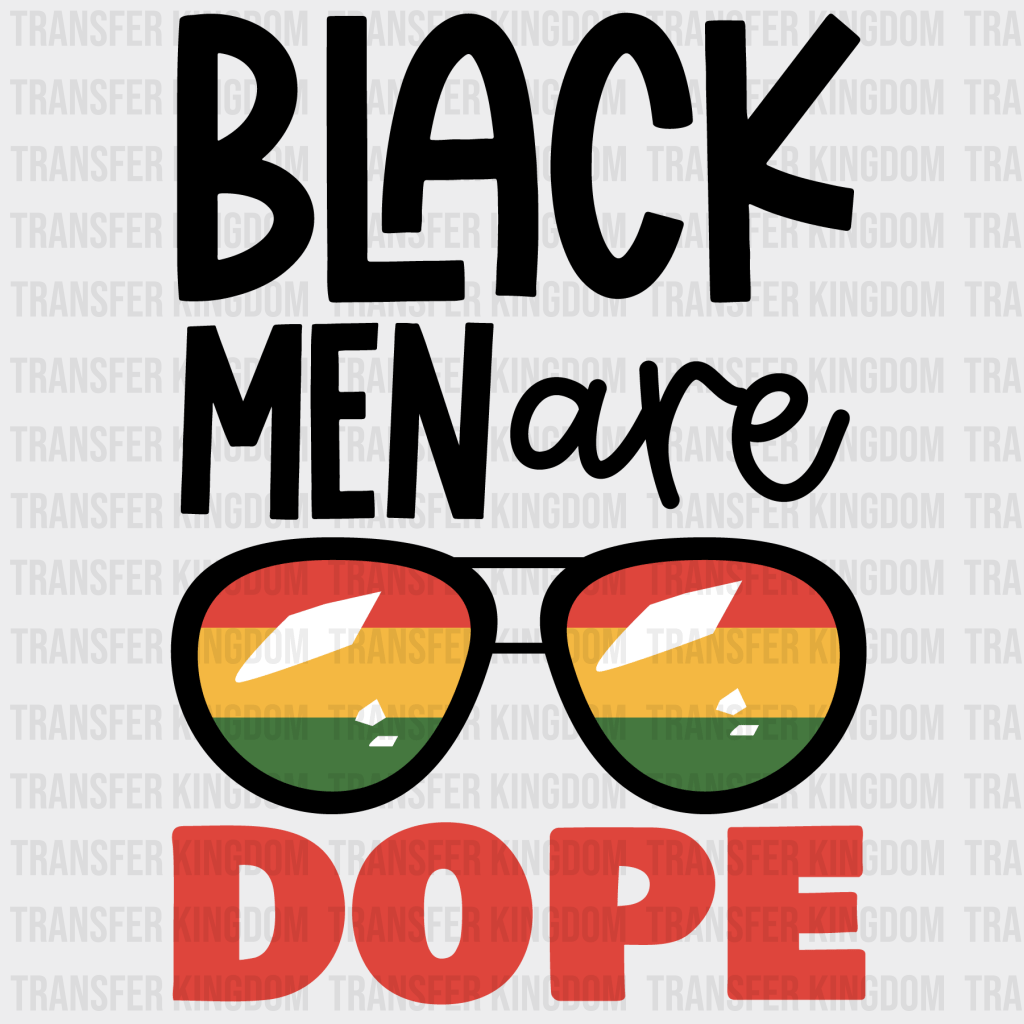 Black Men Are Dope - BLM design DTF heat transfer - Transfer Kingdom