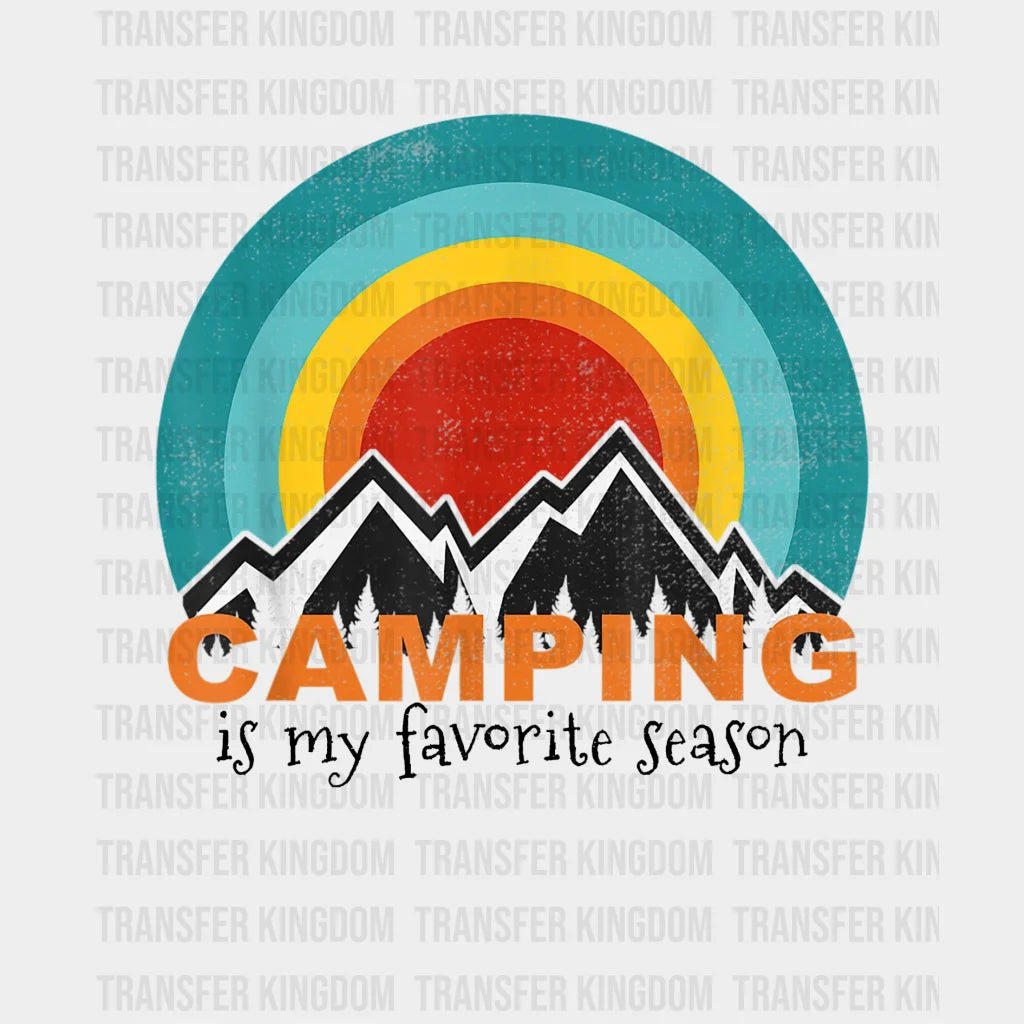 Camping Is My Favorite Season Funny Camper Design - Dtf Heat Transfer