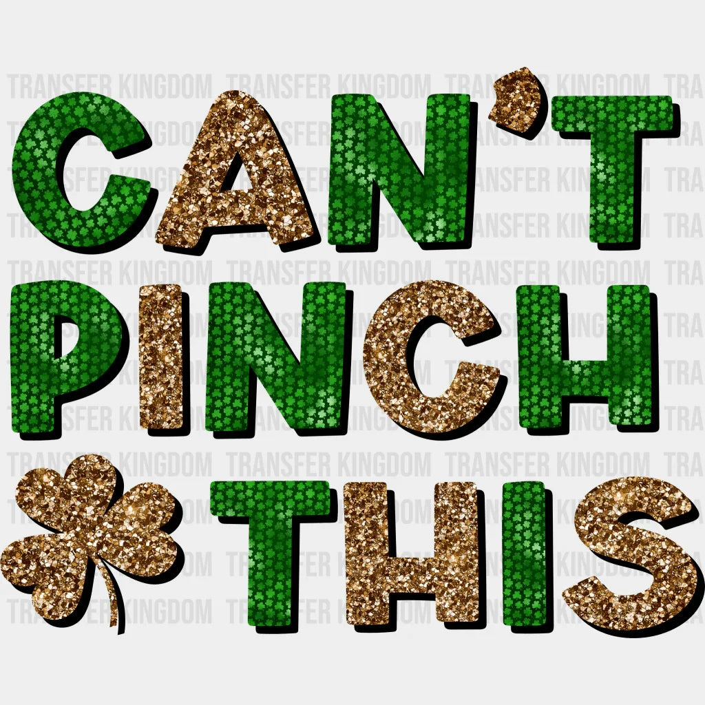 Can't Pinch This St. Patrick's Day Design - DTF heat transfer - Transfer Kingdom