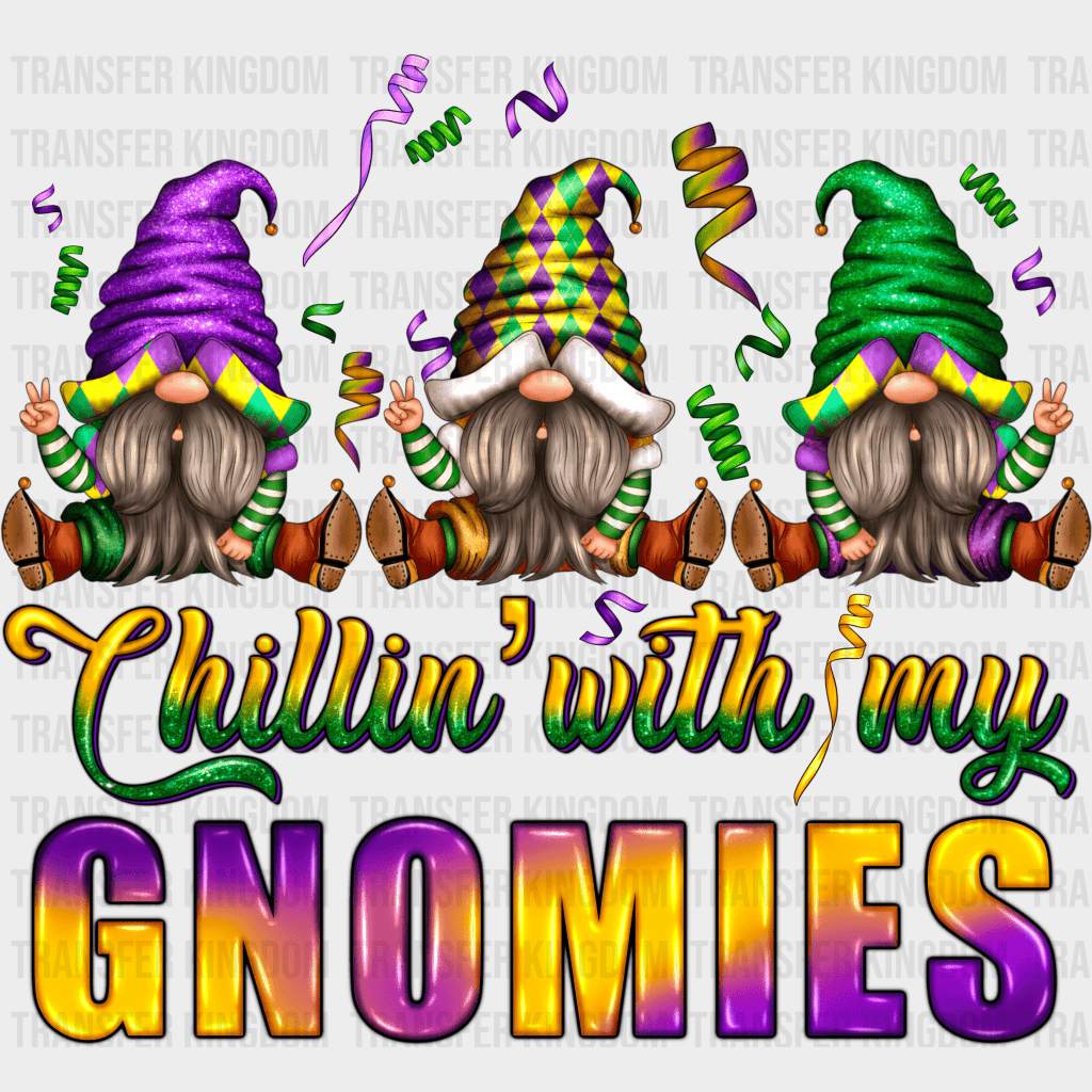 Chillin With My Gnomes Mardi Gras Design- Dtf Heat Transfer