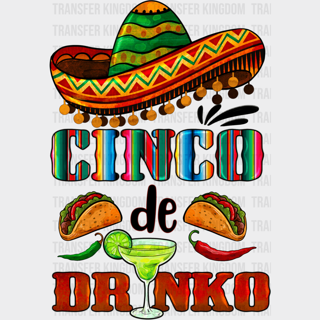 Cinco De Drinko - Cinco De Mayo DTF heat transfer - Transfer Kingdom
