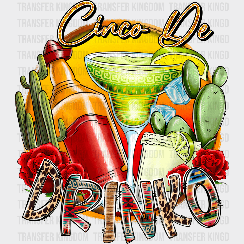 Cinco De Drinko - Cinco De Mayo DTF heat transfer - Transfer Kingdom