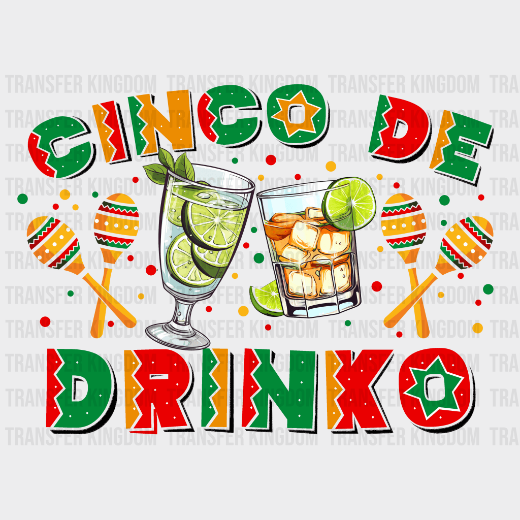 Cinco De Drinko - Cinco De Mayo DTF heat transfer - Transfer Kingdom