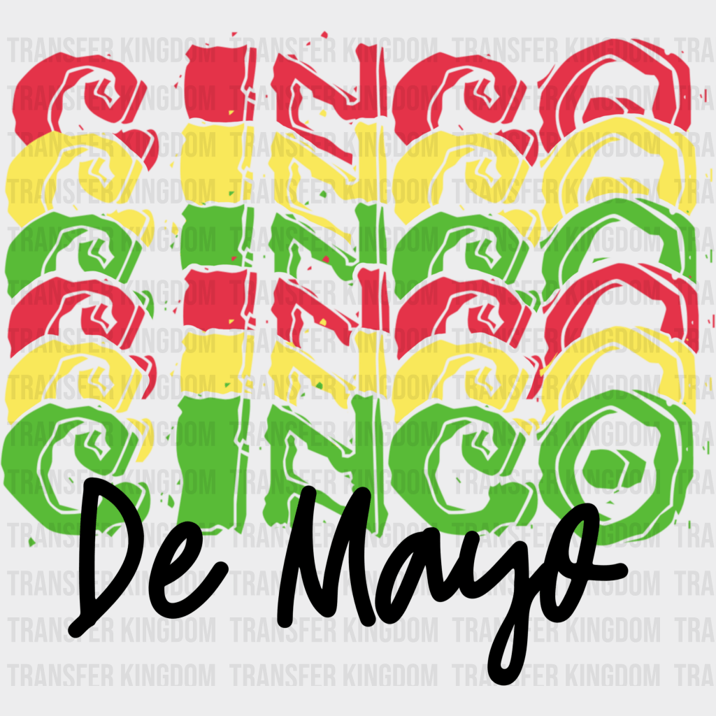 Cinco Cinco Cinco De Mayo - Cinco De Mayo DTF heat transfer - Transfer Kingdom