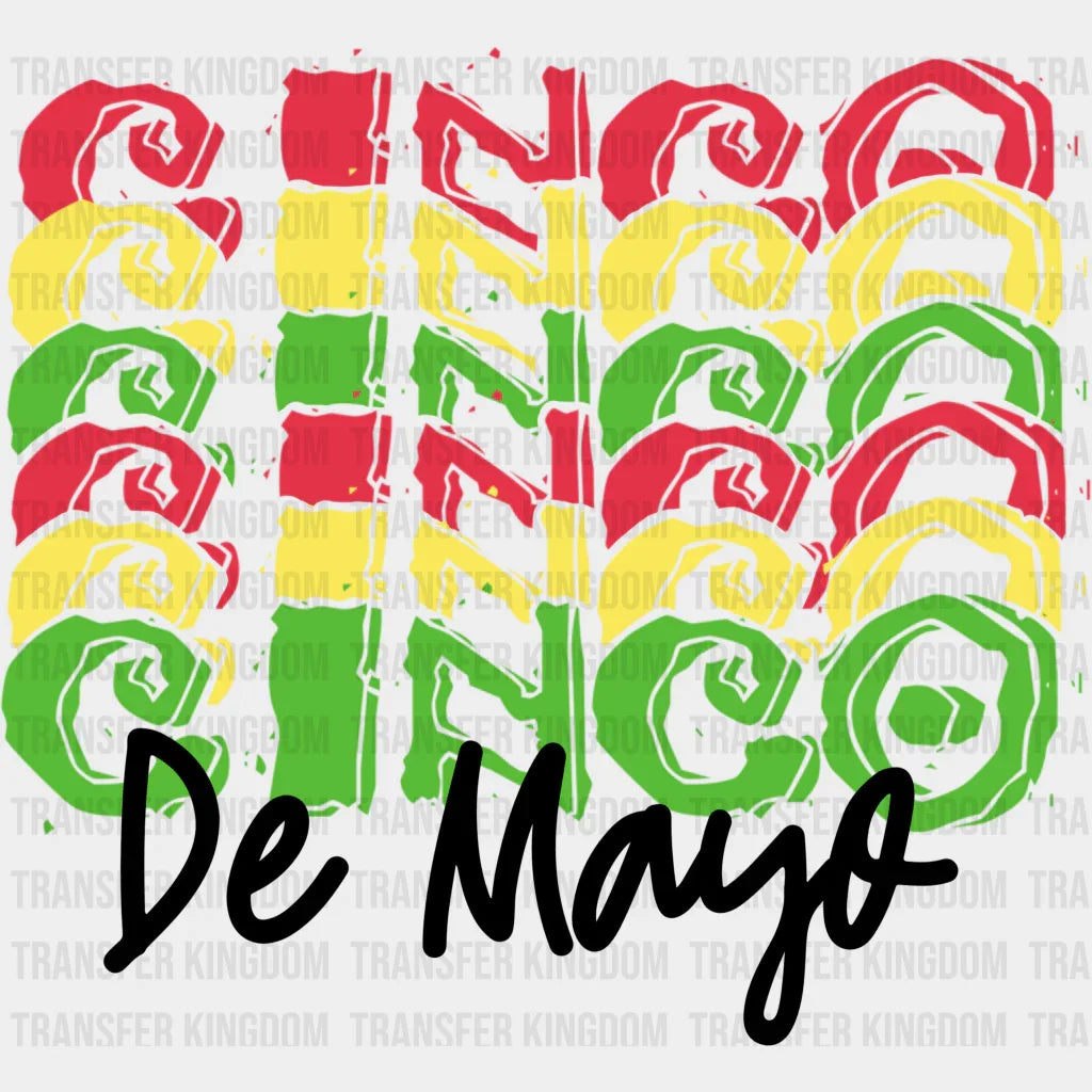 Cinco Cinco Cinco De Mayo - Cinco De Mayo DTF heat transfer - Transfer Kingdom