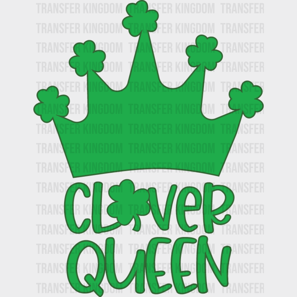 Clover Queen St. Patrick's Day Design - DTF heat transfer - Transfer Kingdom