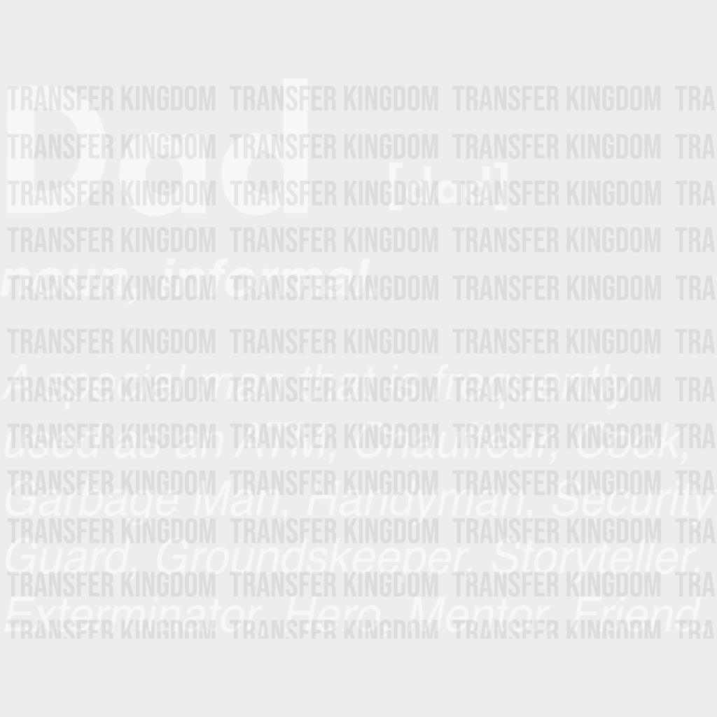 Dad Noun Definition Design - DTF heat transfer - Transfer Kingdom