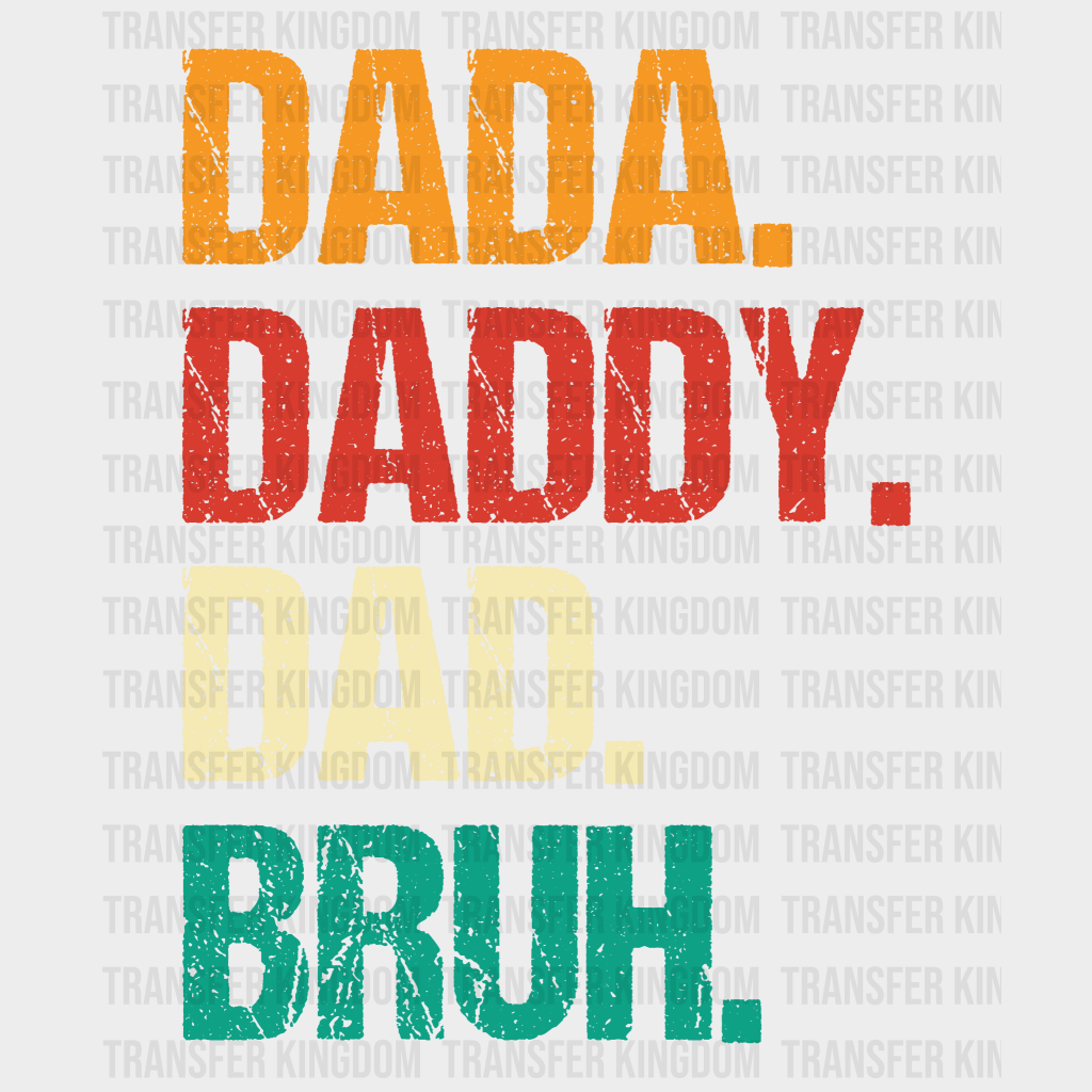 Dada Daddy Dad Bruh Design - DTF heat transfer - Transfer Kingdom