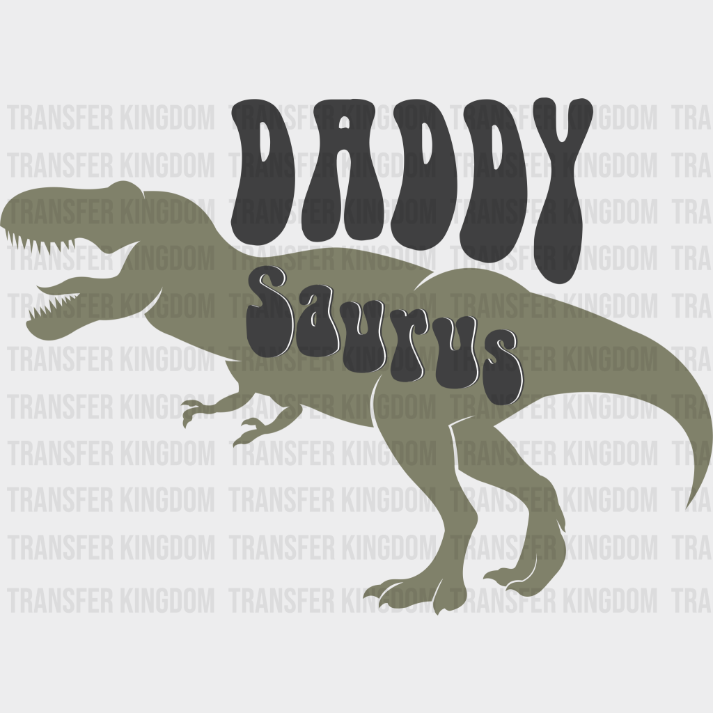 Daddysaurus Design - DTF heat transfer - Transfer Kingdom